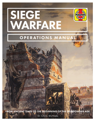 Siege Warfare Operations Manual: From Ancient T... 1785211463 Book Cover