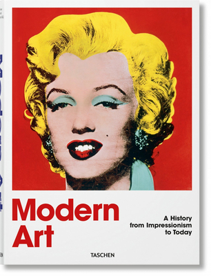 Modern Art. a History from Impressionism to Today 3836580373 Book Cover