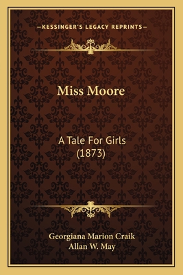 Miss Moore: A Tale For Girls (1873) 1165483890 Book Cover