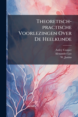 Theoretisch-practische Voorlezingen Over De Hee... [Dutch] 128672581X Book Cover