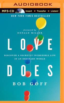 Love Does: Discover a Secretly Incredible Life ... 1491545623 Book Cover