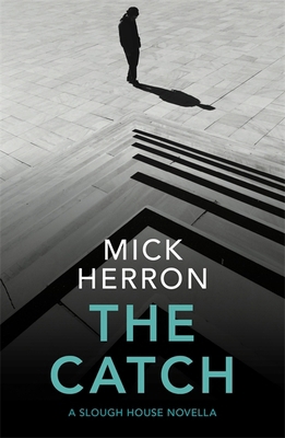 The Catch: A Slough House Novella 2 1529331706 Book Cover