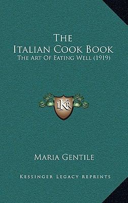 The Italian Cook Book: The Art Of Eating Well (... 1166349330 Book Cover