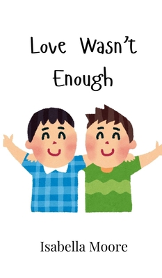 Love Wasn't Enough 9908003380 Book Cover