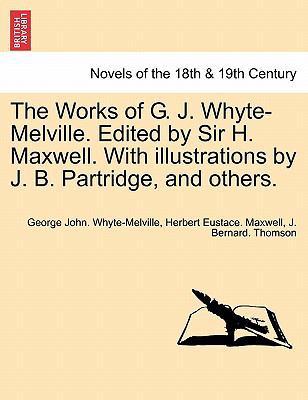 The Works of G. J. Whyte-Melville. Edited by Si... 1241162131 Book Cover