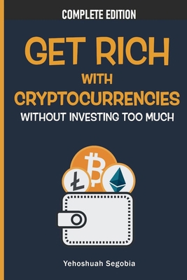 Get Rich with Cryptocurrencies Without Investin... B096Z3DCGR Book Cover