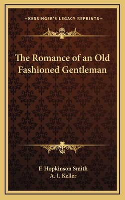 The Romance of an Old Fashioned Gentleman 1163322393 Book Cover