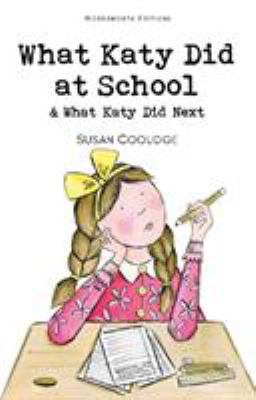 What Katy Did at School & What Katy Did Next B00BG78LL6 Book Cover