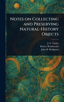 Notes on Collecting and Preserving Natural-Hist... 1023173263 Book Cover