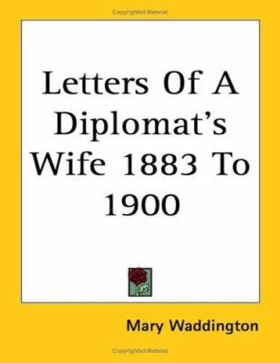 Letters Of A Diplomat's Wife 1883 To 1900 1417975458 Book Cover