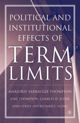 The Political and Institutional Effects of Term... 1403965145 Book Cover