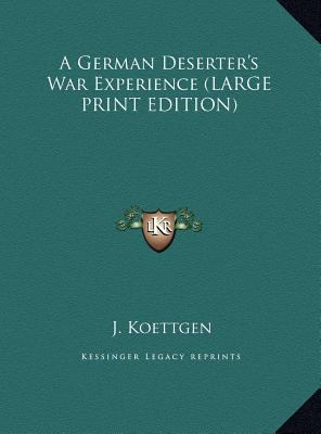 A German Deserter's War Experience [Large Print] 1169933203 Book Cover
