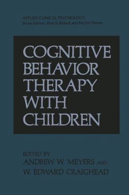 Cognitive Behavior Therapy with Children 1475797346 Book Cover