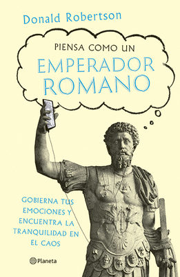 Piensa Como Un Emperador Romano [Spanish] 6070767063 Book Cover