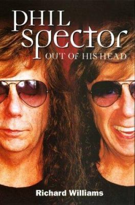 Phil Spector: Out of His Head 0711998647 Book Cover