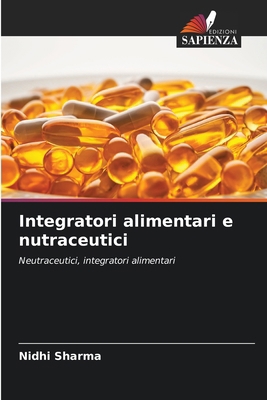 Integratori alimentari e nutraceutici [Italian] 6207580389 Book Cover