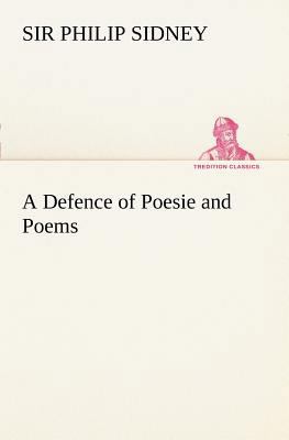 A Defence of Poesie and Poems 3849150429 Book Cover