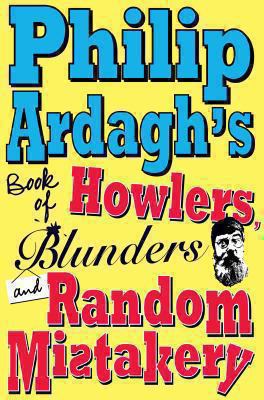 Philip Ardagh's Book of Howlers, Blunders and R... 0330471724 Book Cover