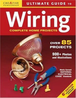 Ultimate Guide to Wiring: Complete Home Projects 1580113508 Book Cover