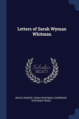 Letters of Sarah Wyman Whitman 1376790742 Book Cover