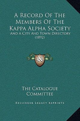 A Record Of The Members Of The Kappa Alpha Soci... 1169320910 Book Cover