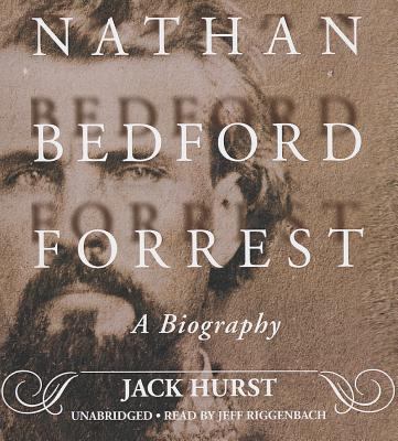Nathan Bedford Forrest: A Biography 1441713956 Book Cover