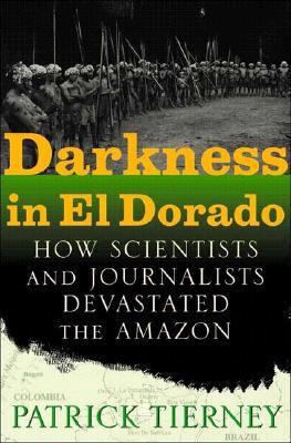 Darkness in El Dorado: How Scientists and Journ... 0393049221 Book Cover