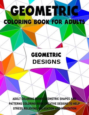 Geometric Coloring Book for Adults: Adult Color... B08B384MN8 Book Cover