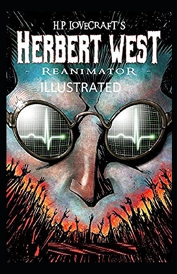 Herbert West Reanimator Illustrated B08JF2DF5Y Book Cover