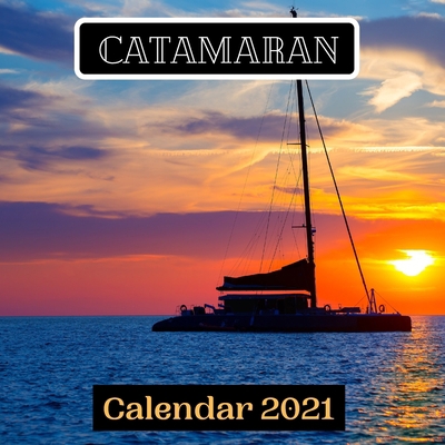 Catamaran Calendar 2021 null Book Cover