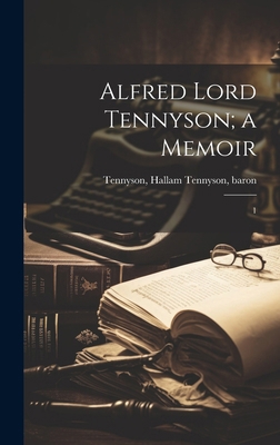 Alfred Lord Tennyson; a Memoir: 1 1020175362 Book Cover