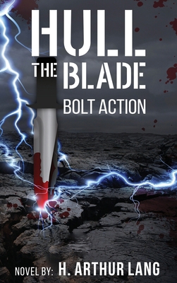 Hull the Blade: Bolt Action 1968296476 Book Cover