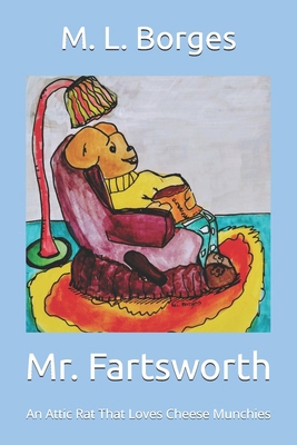 Mr. Fartsworth: An Attic Rat That Loves Cheese ... B08WZBZ2HL Book Cover