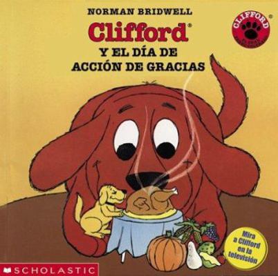 Clifford's Thanksgiving Visit (Clifford y El Di... [Spanish] 0439418321 Book Cover