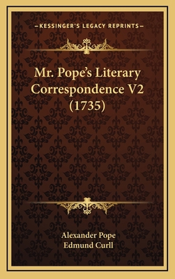 Mr. Pope's Literary Correspondence V2 (1735) 1166236161 Book Cover