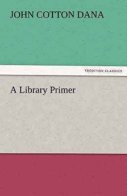 A Library Primer 3842478151 Book Cover