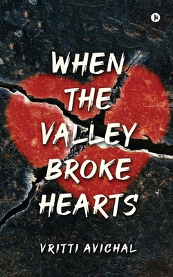 When The Valley Broke Hearts B0GYT3M33R Book Cover