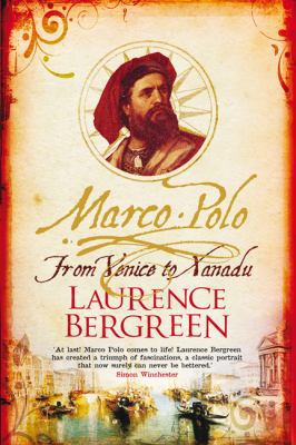 Marco Polo: From Venice to Xanadu 1847243452 Book Cover