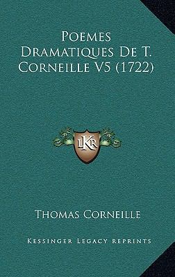 Poemes Dramatiques De T. Corneille V5 (1722) [French] 1167143876 Book Cover