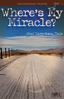 Where's My Miracle?: Unanswered Prayer 1596365099 Book Cover