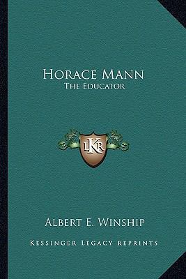 Horace Mann: The Educator 1162959045 Book Cover