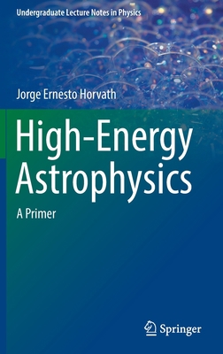 High-Energy Astrophysics: A Primer 3030921581 Book Cover