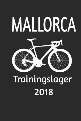 Mallorca Trainingslager 2018: Rennrad Fahren Au... [German] 1983300322 Book Cover