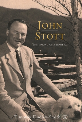 John Stott: The Making of a Leader 1844745929 Book Cover