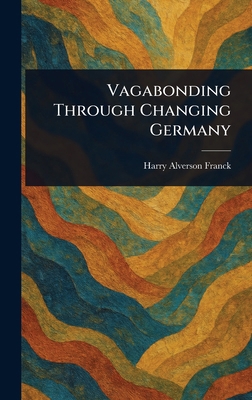 Vagabonding Through Changing Germany 102355819X Book Cover