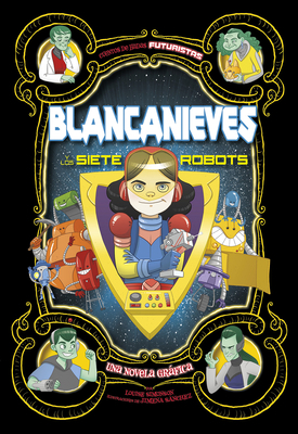 Blancanieves Y Los Siete Robots: Una Novela Grá... [Spanish] 1496598148 Book Cover