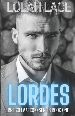 Lordes: A Dark Mafia Romance B09ZQ7VB2G Book Cover
