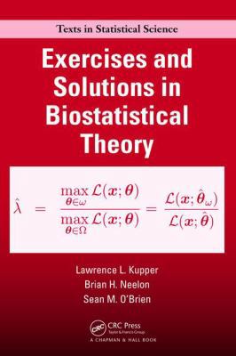 Exercises and Solutions in Biostatistical Theory 1138469823 Book Cover