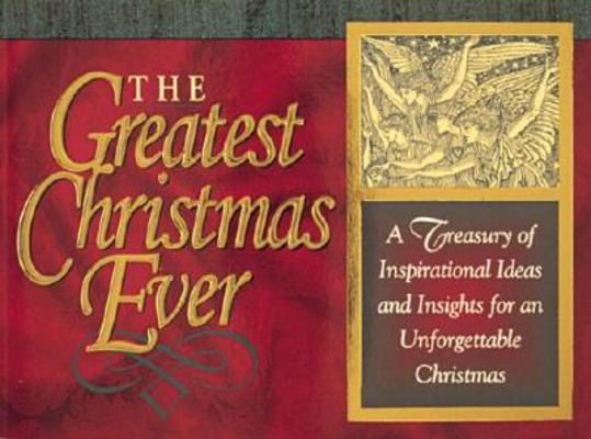 The Greatest Christmas Ever: A Treasury of Insp... 1562921290 Book Cover