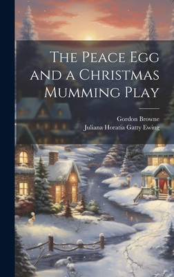 The Peace Egg and a Christmas Mumming Play 1020667966 Book Cover